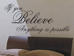 If you believe anything is possible wall art sticker quote - 4 sizes ...