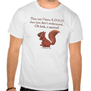 ADHD Squirrel Humour Shirt