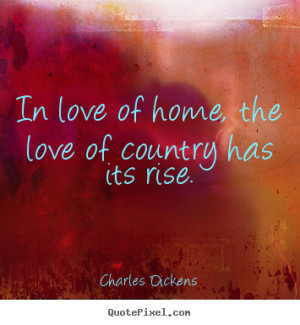 Create graphic image quotes about love - In love of home, the love of ...