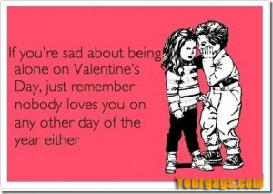 Being alone on Valentine's Day #quotes