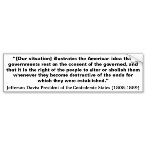 JEFFERSON DAVIS Our Situation Illustrates Quote Bumper Sticker