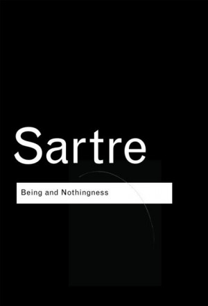 ... nothingness : an essay on phenomenological ontology - Jean-Paul Sartre