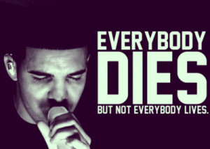 Drake Quotes About Life 2011