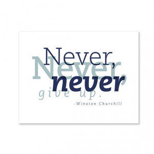 Never Give Up /// Winston Churchill quote print