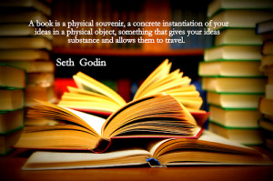 book is a physical souvenir, a concrete instantiation of your ideas ...