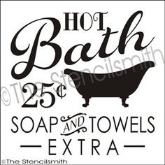 Hot Bath-Hot Bath stencil vintage 25 soap and towels extra bathroom ...