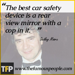 The best car safety device is a rear view mirror with a cop in it.