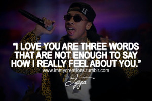 Tyga Quotes Tyga quotes about love