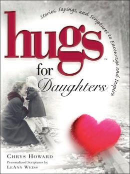 ... Daughters: Stories, Sayings, and Scriptures to Encourage and Inspire