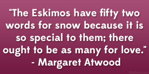 ... snow because it is so special to them; there ought to be as many for