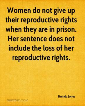 Women do not give up their reproductive rights when they are in prison ...