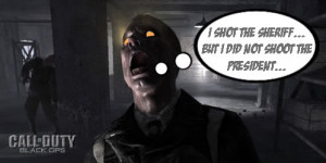 ... black ops quotes. Black Ops,reyarch,Zombies,JFK; Black Ops,reyarch