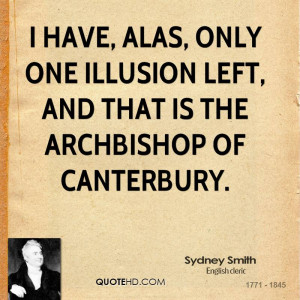 have, alas, only one illusion left, and that is the Archbishop of ...