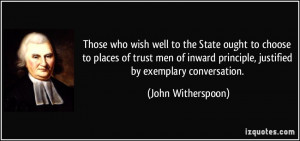 Those who wish well to the State ought to choose to places of trust ...