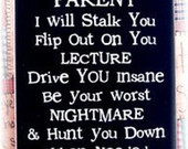 Am Not Your Friend I Am Your Parent.. wood sign VERTICAL