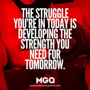 Quotes About Strength And Struggle Motivational gym quotes