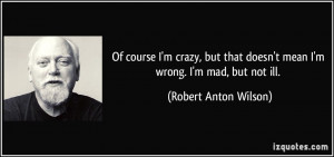 More Robert Anton Wilson Quotes