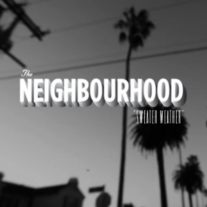 The Neighbourhood Sweater Weather Album