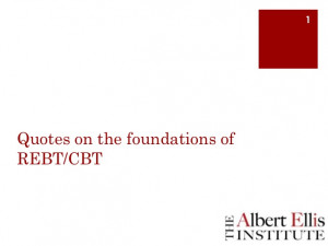 Quotes on the Foundations of REBT/CBT