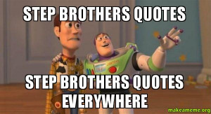 ... toy story meme step brothers quotes step brothers quotes everywhere