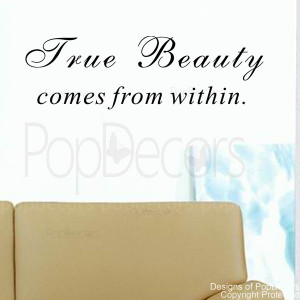 ... Decal -True, Beauty Comes from within- Vinyl Words and Letters Quote
