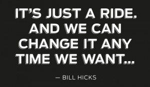 Bill Hicks Its Just a Ride