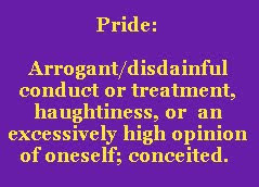 The person that is being arrogant and prideful in THIS case is one ...