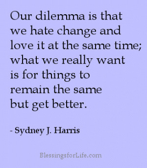 Blessings for Life Quotes: Our Dilemma, Change