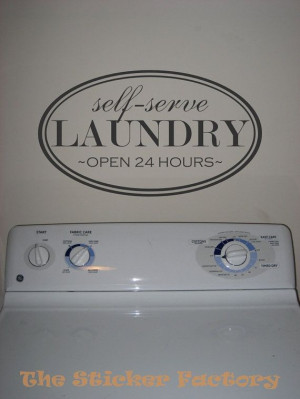 Self Serve Laundry open 24 hours vinyl wall decal quote