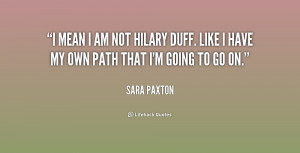 quote-Sara-Paxton-i-mean-i-am-not-hilary-duff-205085.png