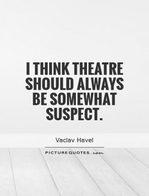 Theatre Quotes And Sayings