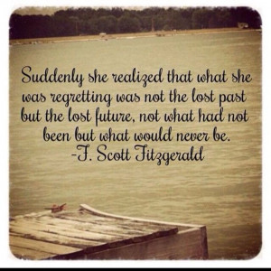Suddenly she realized what she regretted.