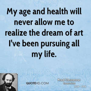 Paul Cezanne Health Quotes