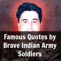 Famous Quotes by Brave Indian Army Soldiers