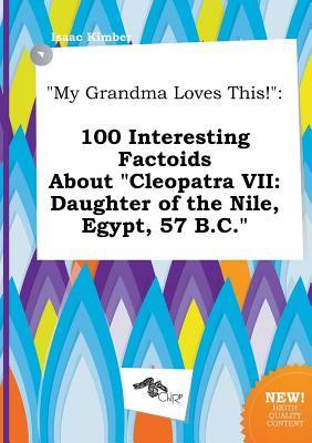 ... Factoids about Cleopatra VII: Daughter of the Nile, Egypt, 57 B.C