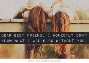 ... honestly don't know what i would do without you. Picture Quote #1