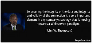 So ensuring the integrity of the data and integrity and validity of ...