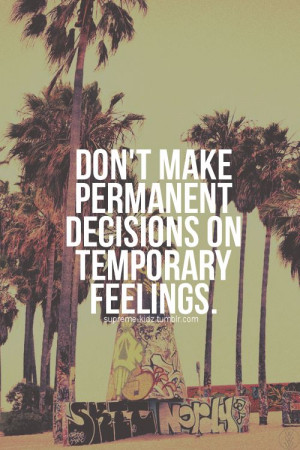 permanent # temporary # feelings # feelings quotes # stay true ...
