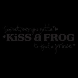 Kiss a Frog to Find a Prince Wall Quotes™ Decal