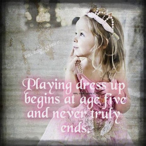 Quotes - playing dress up