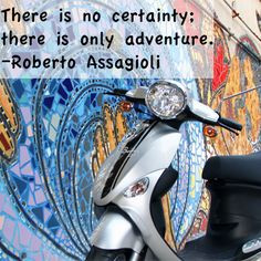 There is no certainty, there is only adventure.