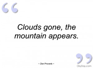 clouds gone zen proverb