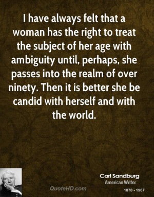 have always felt that a woman has the right to treat the subject of ...