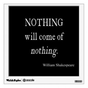Nothing Will Come of Nothing Shakespeare Quote Wall Decals