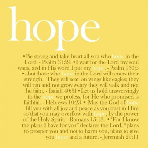 hope.....My word for 2014. Man, do I need this today!