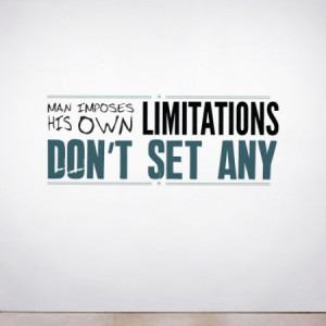 ... own limitations, don't set any