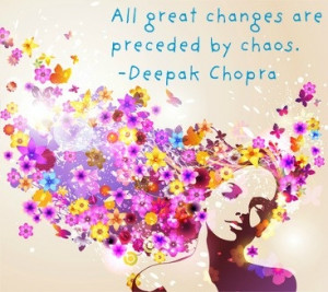 All great changes are preceded by chaos