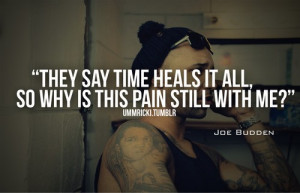Joe budden, quotes, sayings, time, pain, hurt