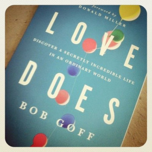 Love Does by Bob Goff Quotes // LOVE