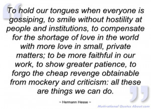 to hold our tongues when everyone is hermann hesse